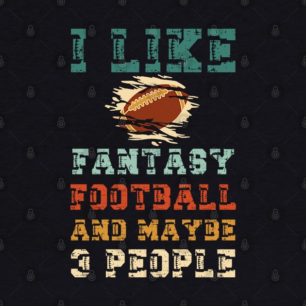 I like fantasy football and maybe 3 people by Myartstor 